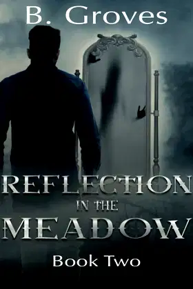 Reflection In The Meadow: The Mirror In The Forest Trilogy poster