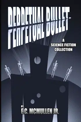 Perpetual Bullet: A Science Fiction Collection poster