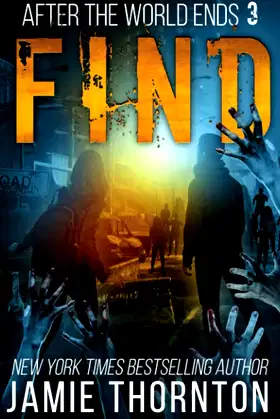After The World Ends: Find (Book 3): A Zombies Are Human novel poster
