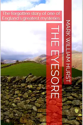 The Eyesore: The forgotten story of one of England's greatest mysteries poster
