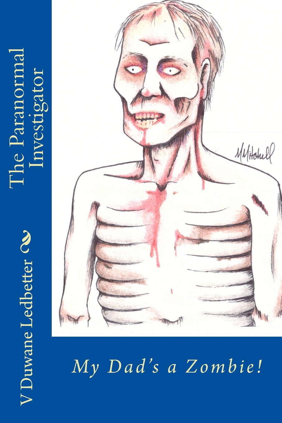 The Paranormal Investigator: My Dad's a Zombie! poster