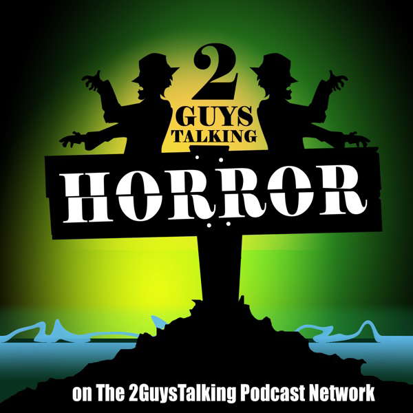2GuysTalkingHorror - TV & Movie Horror Review & Why You Love Them poster