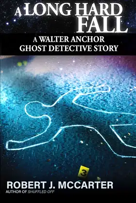 A Long Hard Fall (A Walter Anchor Ghost Detective Story) poster