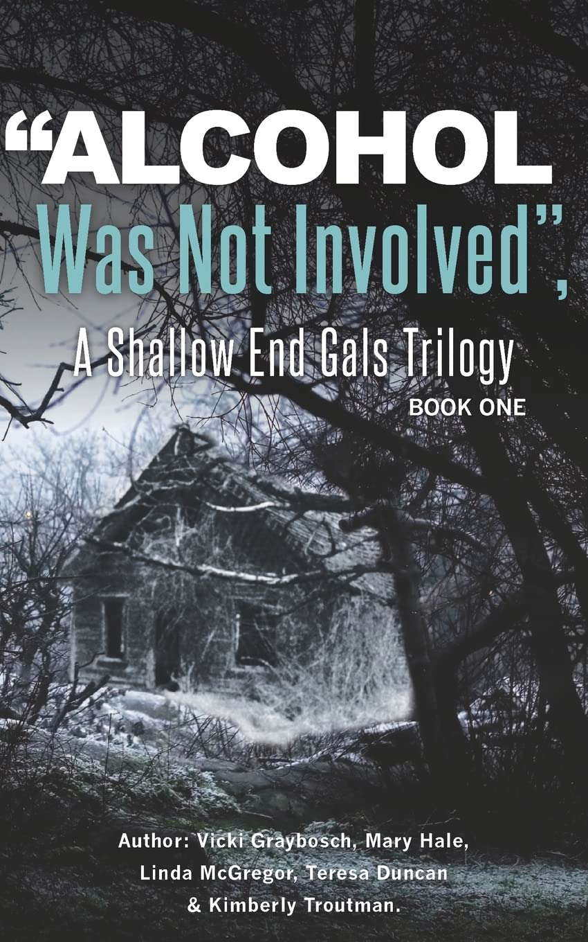 "Alcohol Was Not Involved": A Shallow End Gals Trilogy poster