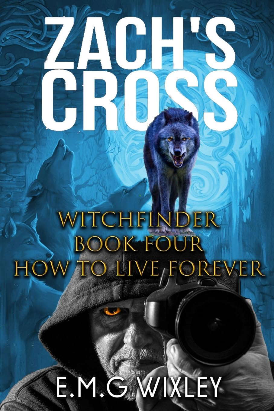 Zach's Cross: How to Live Forever (Witchfinder Series) poster