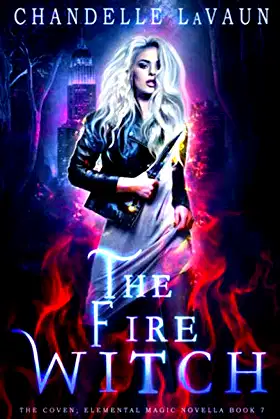 The Fire Witch (The Coven: Elemental Magic) poster