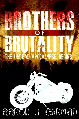 BROTHERS OF BRUTALITY: The Undead Apocalypse Begins poster