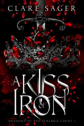 A Kiss of Iron (Shadows of the Tenebris Court) poster