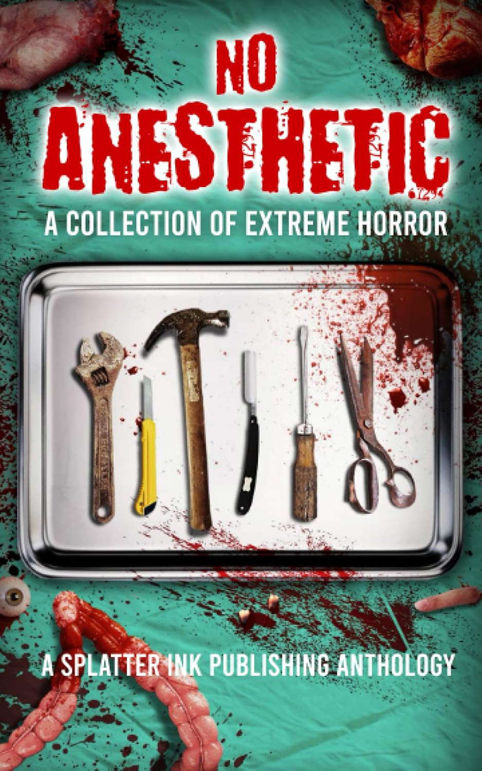 No Anesthetic: A Splatter Ink Publishing Anthology poster
