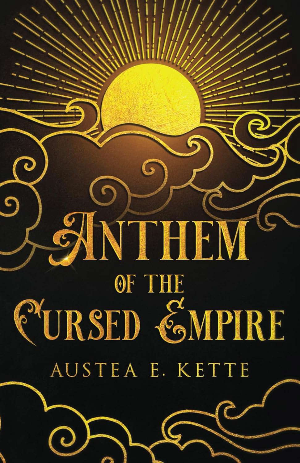 Anthem of the Cursed Empire (Gold & Fire & Blood) poster