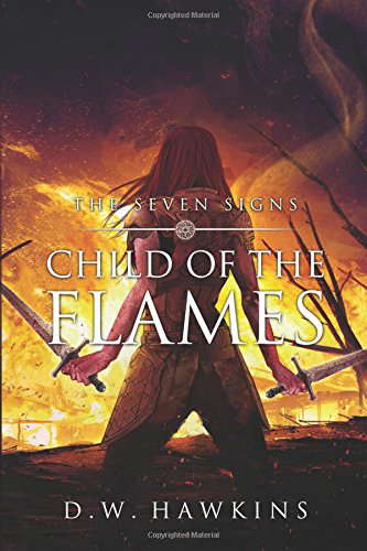 Child of the Flames: A Sword and Sorcery Saga (The Seven Signs) poster