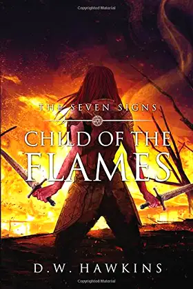 Child of the Flames: A Sword and Sorcery Saga (The Seven Signs) poster