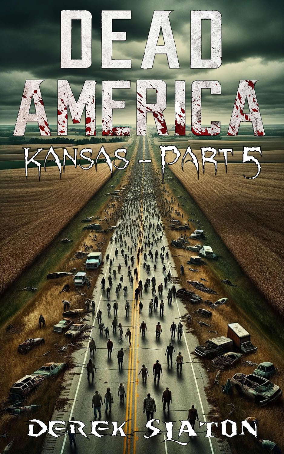 Dead America - Kansas Pt. 5 (Dead America - The Second Month Book 47) poster