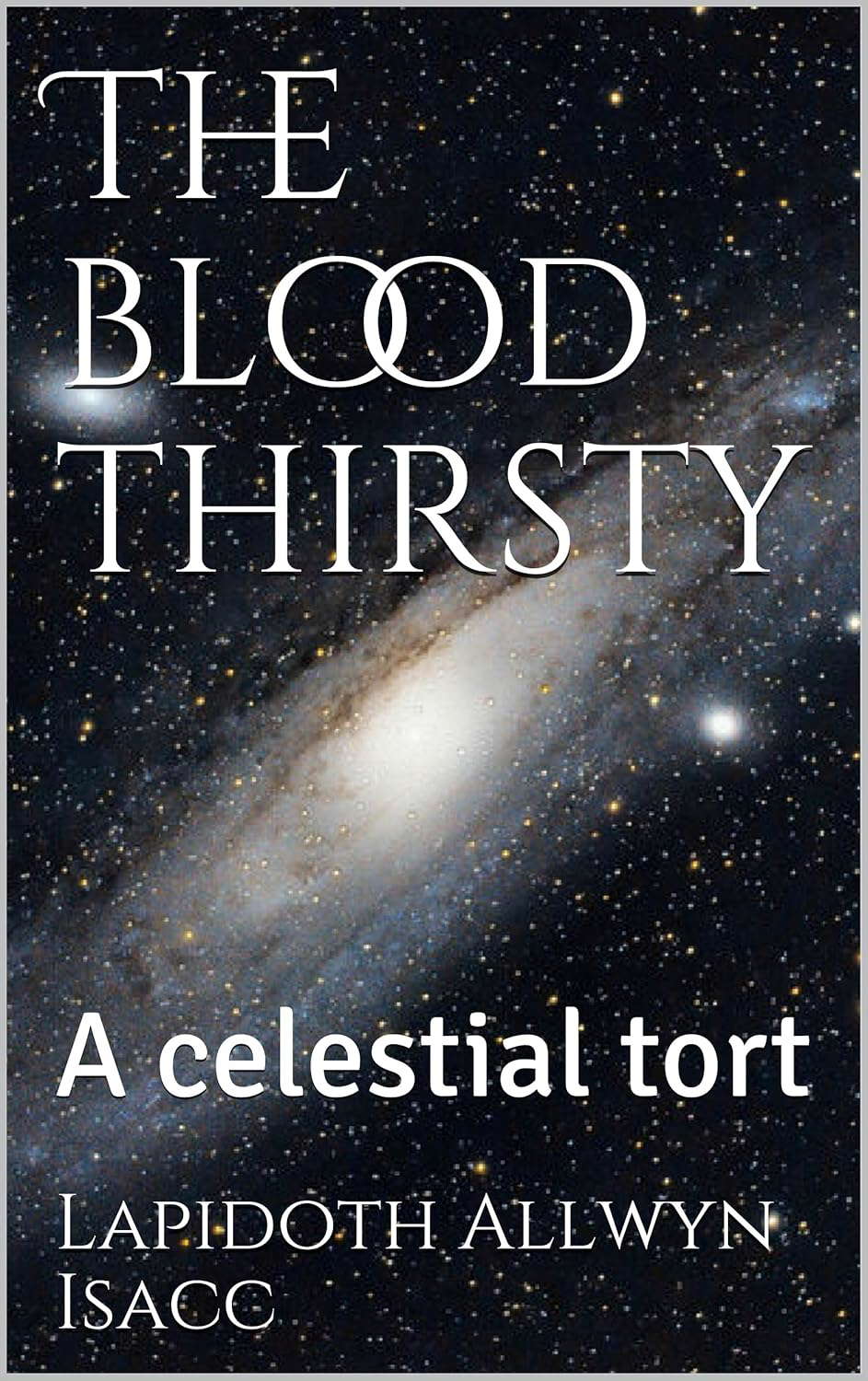The blood thirsty: A celestial tort poster