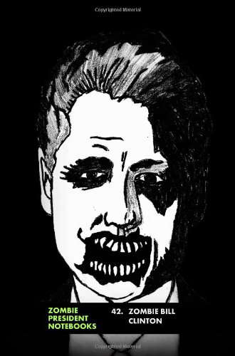 42. Zombie Bill Clinton (Zombie Presidents, Undead Presidents) poster