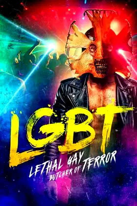 LGBT: Lethal Gay Butcher of Terror poster