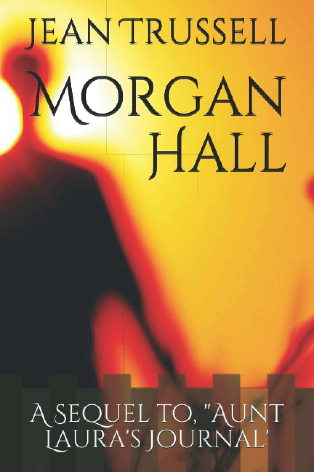 Morgan Hall: A Sequel to, "Aunt Laura's Journal' poster