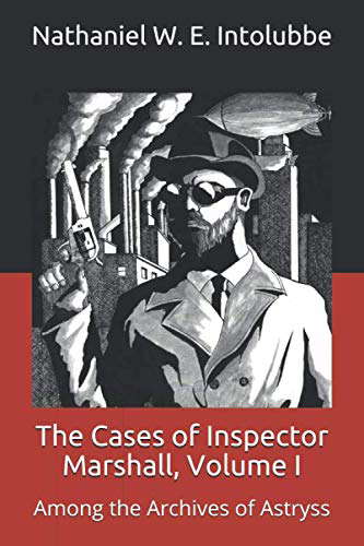 The Cases of Inspector Marshall, Volume I: Among the Archives of Astryss poster