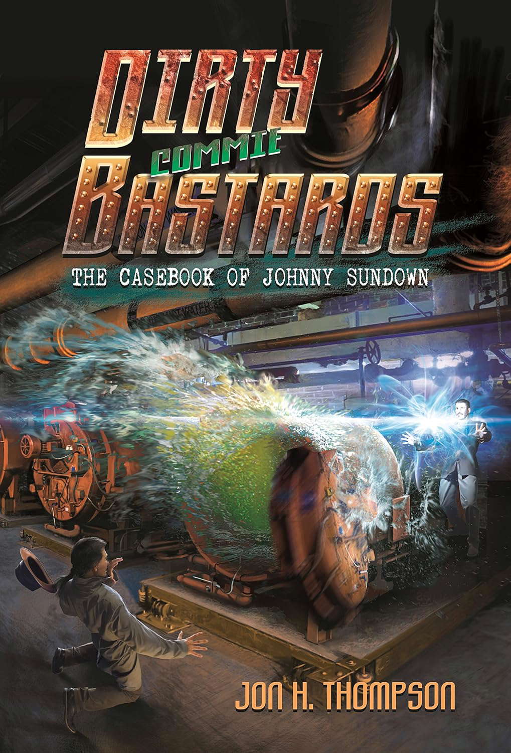 Dirty Commie Bastards: The Casebook of Johnny Sundown (Book 2) poster