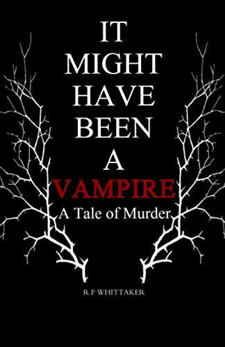 It Might Have Been A Vampire: A Tale of Murder poster