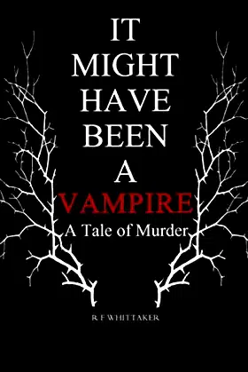 It Might Have Been A Vampire: A Tale of Murder poster