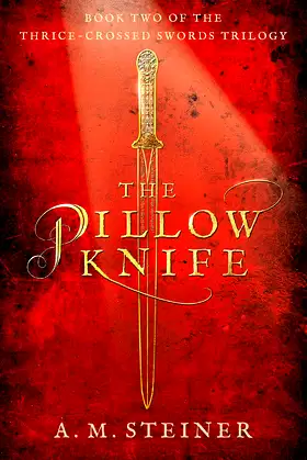 The Pillow Knife: Book Two of the Crossed Swords Trilogy poster