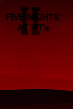 Five Nights At PT's II poster