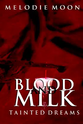 Blood and Milk: Tainted Dreams poster