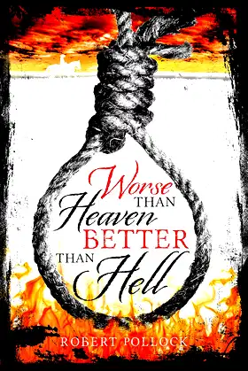 Worse Than Heaven Better Than Hell poster