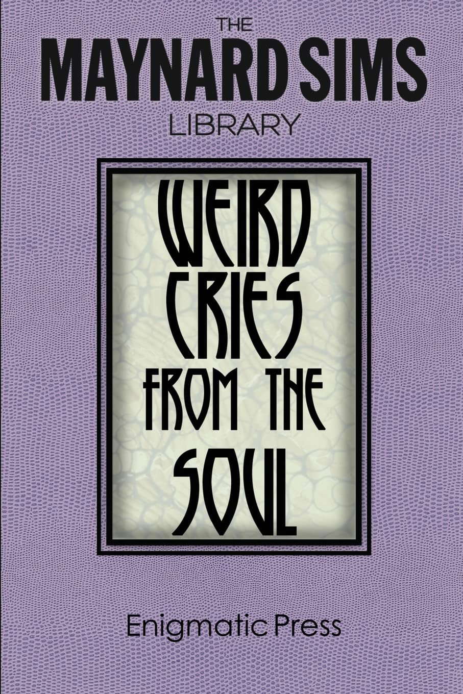 Weird Cries From The Soul: The Maynard Sims Library. Vol. 5 poster