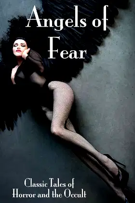 Angels of Fear: Classic Tales of Horror and the Occult poster