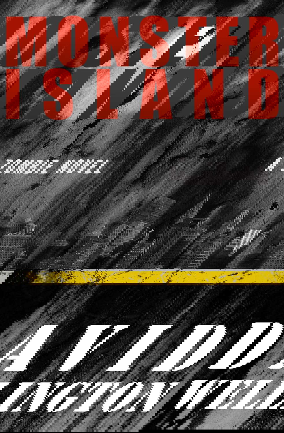 Monster Island: A Zombie Novel (The Monster Island Book 1) poster
