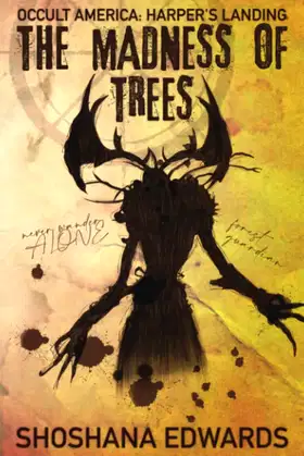 Madness of Trees: Harper's Landing (Occult America) poster