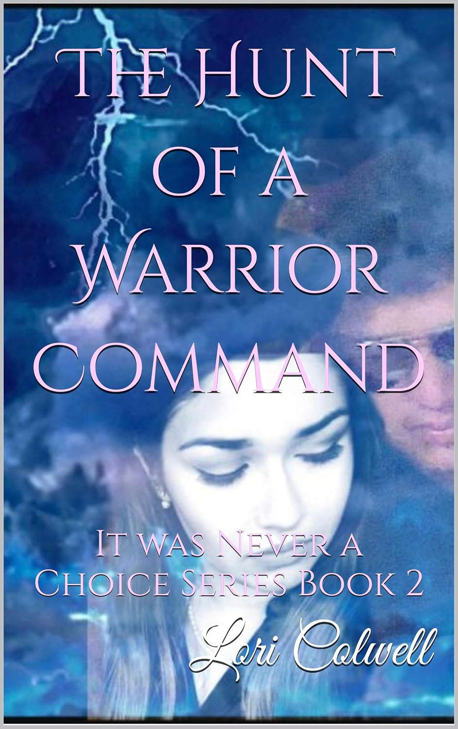 The Hunt of a Warrior Command: It was Never a Choice Series Book 2 poster