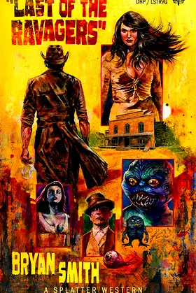 Last of the Ravagers (Splatter Western) poster