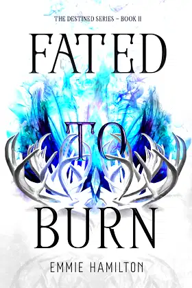 Fated to Burn: Book Two in the Destined Series poster