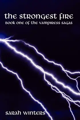 The Strongest Fire: Book One of the Vampiress Sagas poster