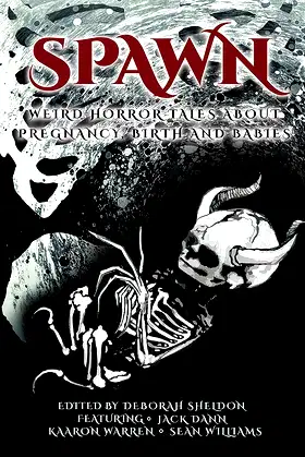 Spawn: Weird Horror Tales About Pregnancy, Birth and Babies poster