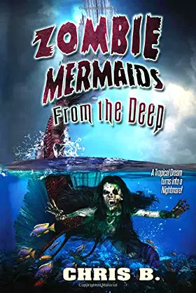 Zombie Mermaids from the Deep poster