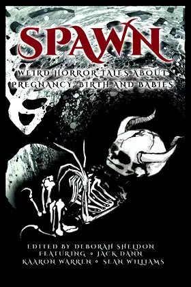 Spawn: Weird Horror Tales About Pregnancy, Birth And Babies poster