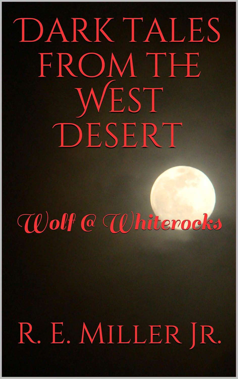 Dark tales from the West Desert: Wolf @ Whiterocks poster