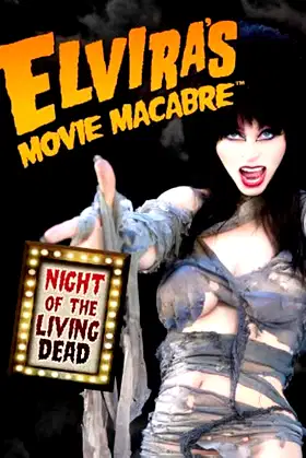 Elvira’s Movie Macabre: Night Of The Living Dead poster