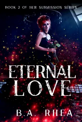 Eternal Love: Book II of Her Submission Series poster
