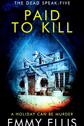 Paid to Kill: A HOLIDAY CAN BE MURDER (The Dead Speak) poster