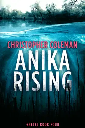 Anika Rising (Gretel Book Four) poster