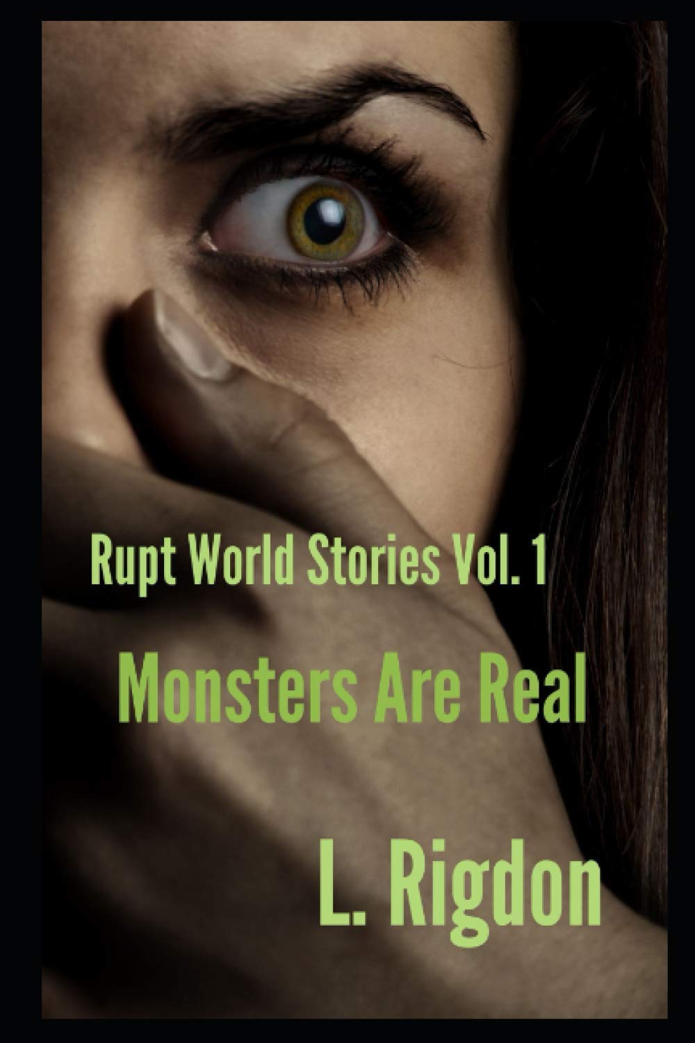 Rupt World Stories Volume 1: Monsters Are Real poster
