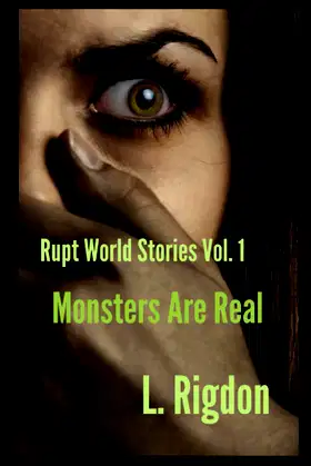 Rupt World Stories Volume 1: Monsters Are Real poster