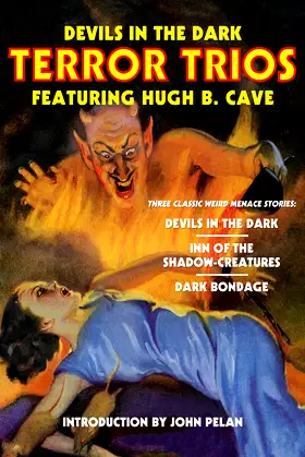 Devils in the Dark: Terror Trios Featuring Hugh B. Cave poster