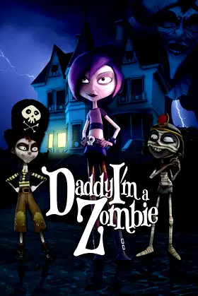 Daddy, I'm a Zombie poster