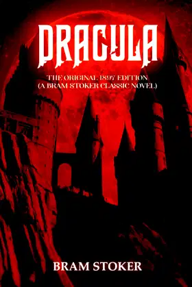 Dracula: The Original 1897 Edition (A Bram Stoker Classic Novel) poster